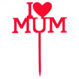 I Love Mum Tårtdekoration