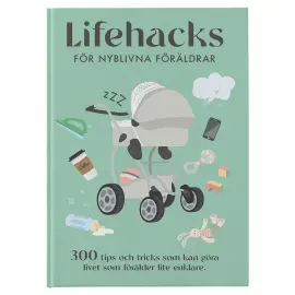 Lifehacks för Nyblivna Föräldrar Bok