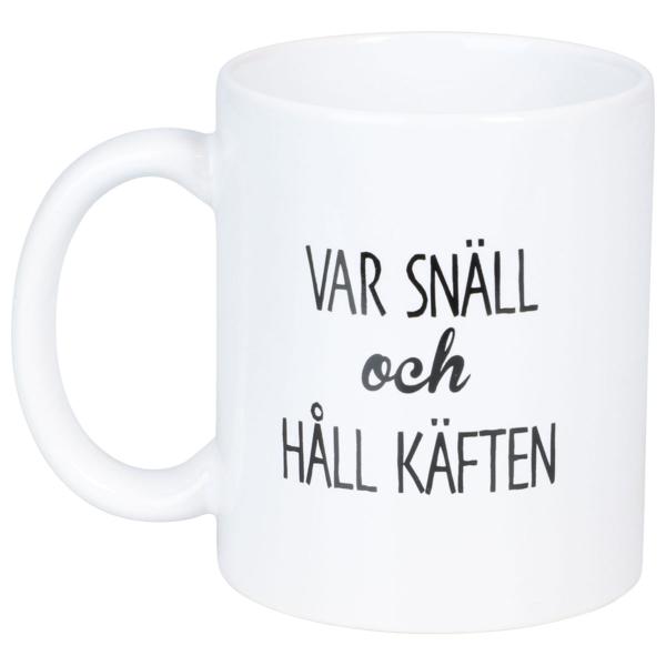 Mugg Var Snäll och Håll Käften 300 ml